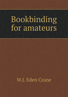 Bookbinding for Amateurs 