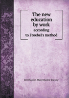 New Education by Work According to Froebel's Method 
