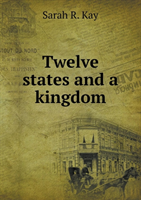 Twelve States and a Kingdom 