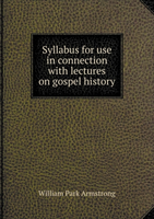 Syllabus for Use in Connection with Lectures on Gospel History 
