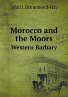 Morocco and the Moors Western Barbary 