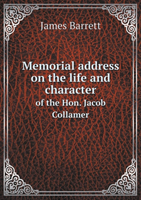 Memorial Address on the Life and Character of the Hon. Jacob Collamer 