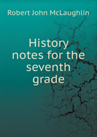 History Notes for the Seventh Grade 