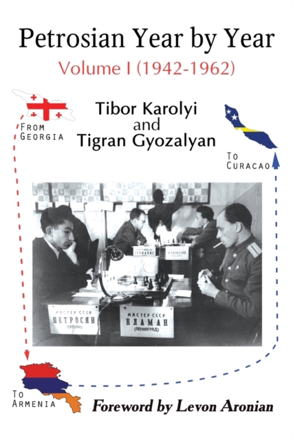 Petrosian Year by Year: Volume I (1942-1962) 