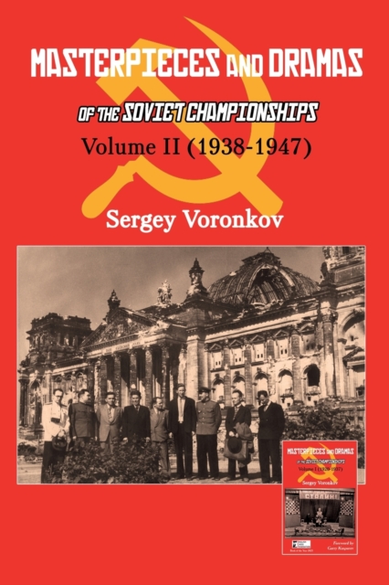 Masterpieces and Dramas of the Soviet Championships: Volume II (1938-1947) 