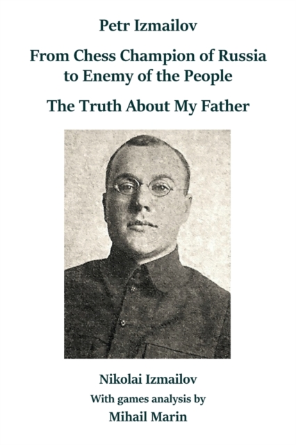 Petr Izmailov: From Chess Champion of Russia to Enemy of the People 