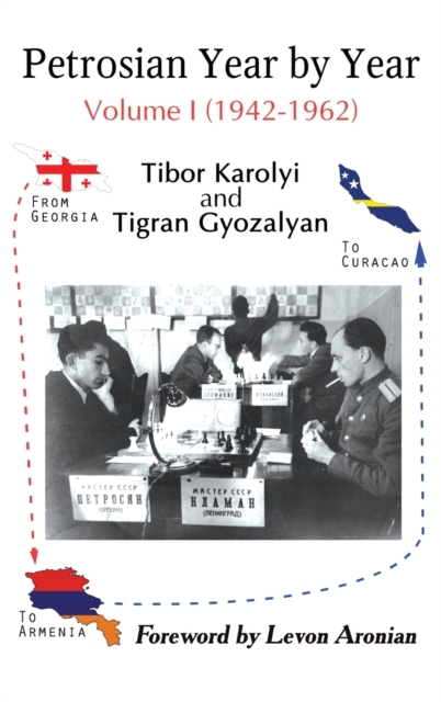 Petrosian Year by Year: Volume I (1942-1962) 