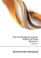 Cambridge Economic History of India Volume 1