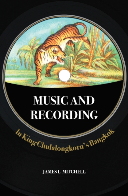 Music and Recording in King Chulalongkorn's Bangkok 