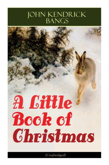 Little Book of Christmas (Unabridged) Children's Classic - Humorous Stories & Poems for the Holiday Season: A Toast To Santa Clause, A