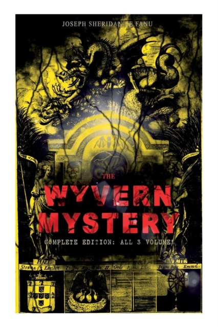 WYVERN MYSTERY (Complete Edition All 3 Volumes): Spine-Chilling Mystery Novel of Gothic Horror and Suspense