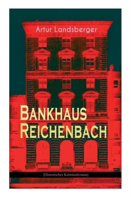 Bankhaus Reichenbach (Historischer Kriminalroman) 