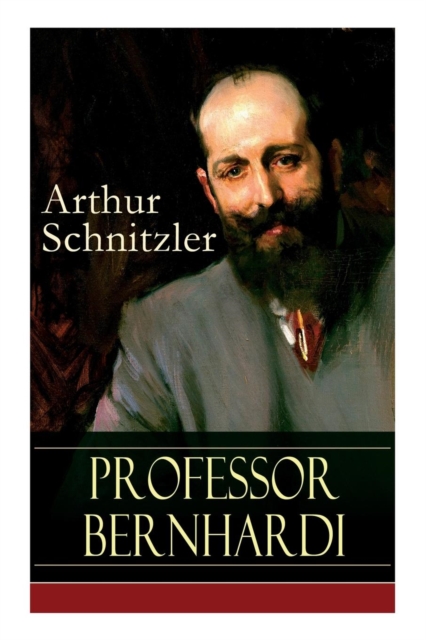 Professor Bernhardi Ein prophetisches Drama  ber A
