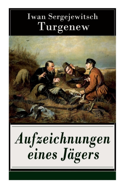Aufzeichnungen eines J gers Skizzen aus dem russischen Dor