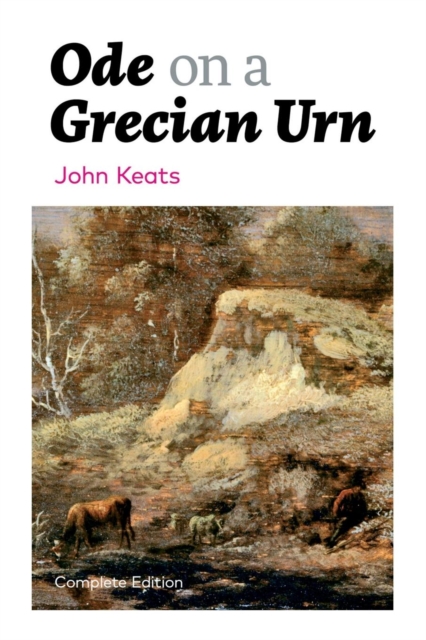 Ode on a Grecian Urn (Complete Edition) 