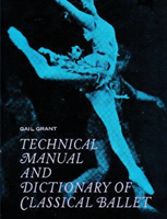 Technical Manual and Dictionary of Classical Ballet 