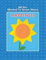 All You Wanted To Know About Happiness 