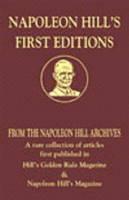 Napoleon Hill's First Editions A Rare Collection of Articles First Published in Hill's Golden Rule Magazine & Napoleon Hill's