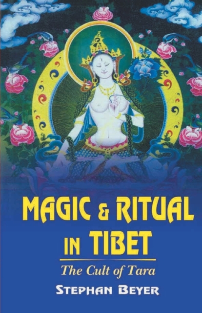 Cult of Tara Magic and Ritual in Tibet