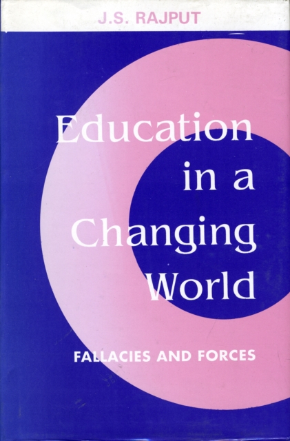 Education in a Changing World Fallacies and Forces