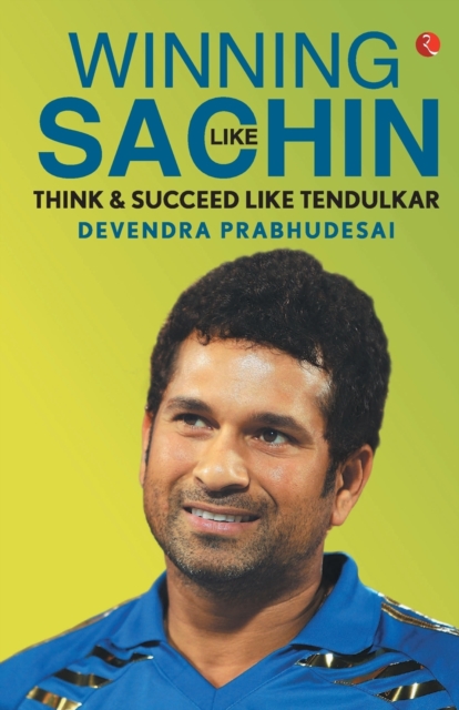 Winning Like Sachin Think & Succeed like Tendulkar
