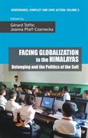 Facing Globalization in the Himalayas Belonging and the Politics of the Self
