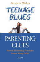 Teenage Blues, Parenting Clues Powerful Parenting Principles