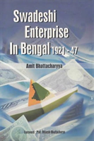 Swadeshi Enterprise in Bengal: 1921-47 