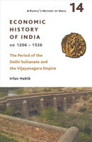 People`s History of India 14 â â Economic History of India, AD 1206â1526, The Period of the Delhi 