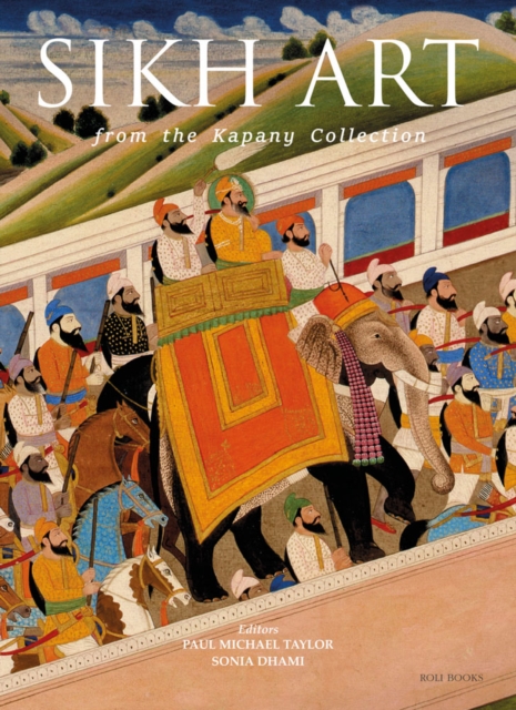 Sikh Art From the Kapany Collection