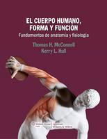 El cuerpo humano, forma y funcion Fundamentos de anatomia y fisi