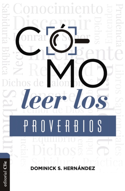 Como leer los Proverbios Caminos hacia la sabiduria