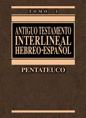 Antiguo Testamento interlineal Hebreo-Espanol Vol. 1 Pentateuco