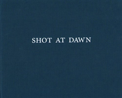 Chloe Dewe Mathews - Shot at Dawn 