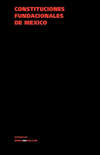 Constituciones Fundacionales de Mexico 