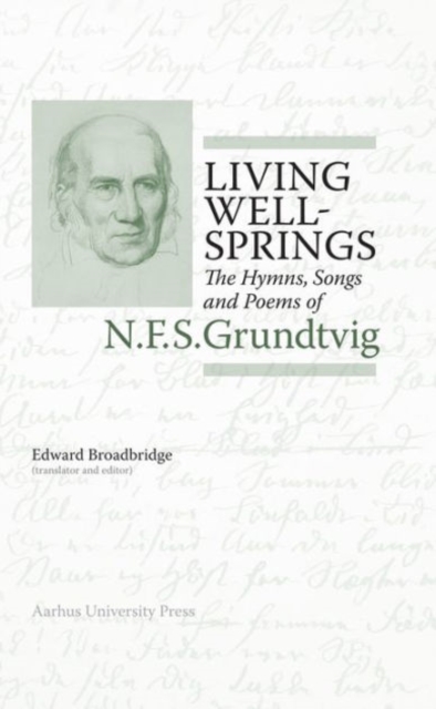 Living Wellsprings The Hymns, Songs & Poems of N F S Grundtvig