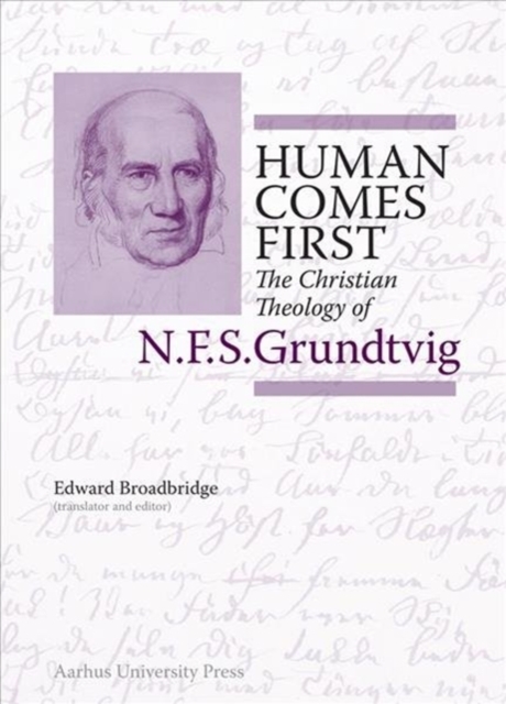 Human Comes First The Christian Theology of N.F.S. Grundtvig