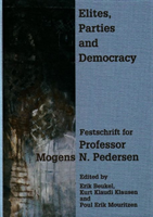 Elites, Parties & Democracy Festschrift for Professor Mogens N Pedersen
