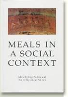 Meals in a Social Context Aspects of the Communal Meal in the Hellenistic & Roman World, 2nd Edition