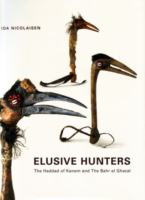 Elusive Hunters The Haddad of Kanem & the Bahr el Ghazal