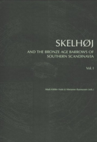 SkelhÃ¸j & the Bronze Age Barrows of Southern Scandinavia The Bronze Age Barrow Tradion & the Excavation of SkelhÃ¸j