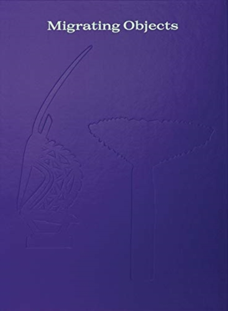 Migrating Objects Arts of Africa, Oceania, and the Americas in the Peggy Guggenheim Collection