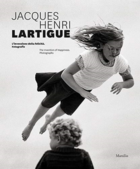 Jacques Henri Lartigue: The Invention of Happiness Photographs