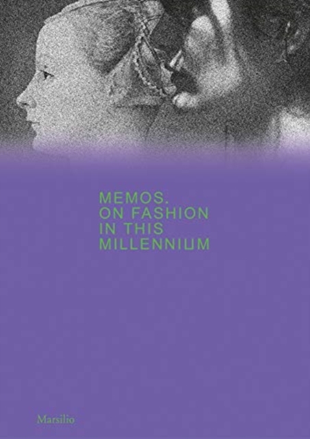 Memos: On Fashion in This Millennium 