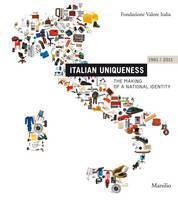 Italian Uniqueness 1961 - 2011 The Making of a National Ident
