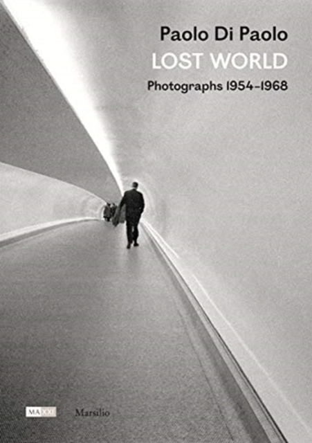 Paolo Di Paolo: Lost World Photographs 1954-1968