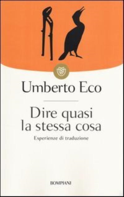 Dire quasi la stessa cosa. Esperienze di traduzione 