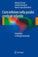 L'arto inferiore nella paralisi cerebrale infantile Semeiotica e chirurgia funzion