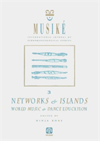 Musike 3 Networks & Islands -- World Music & Dance Education