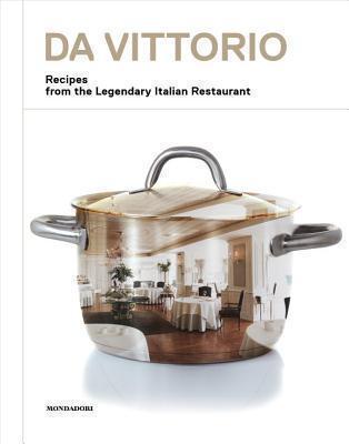 Da Vittorio Recipes from the Legendary Italian Restaurant